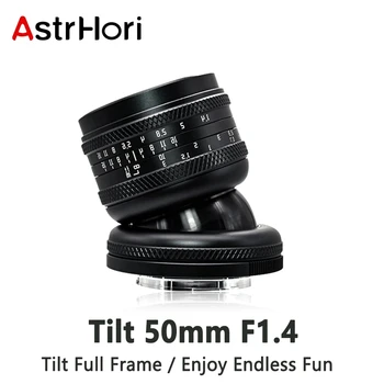 AstrHori 50 мм F1.4 Наклонный Объектив с Большой Диафрагмой для Sony E Nikon Z Fuji X Canon RF Olympus Lumix M43 L Mount