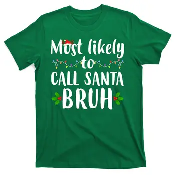 Скорее всего, Санта Назовет Бруха Забавной Рождественской футболкой